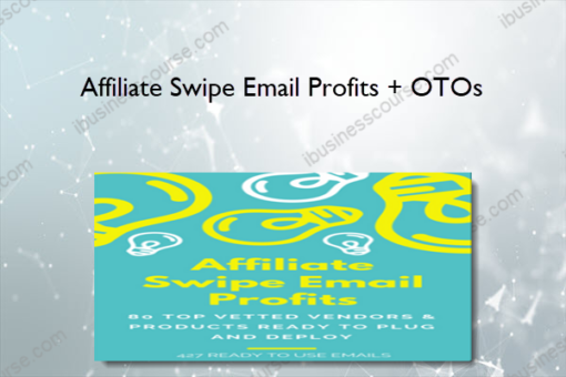 Affiliate Swipe Email Profits + OTOs