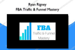 FBA Traffic & Funnel Mastery - Ryan Rigney