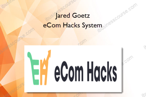 Jared Goetz – eCom Hacks System