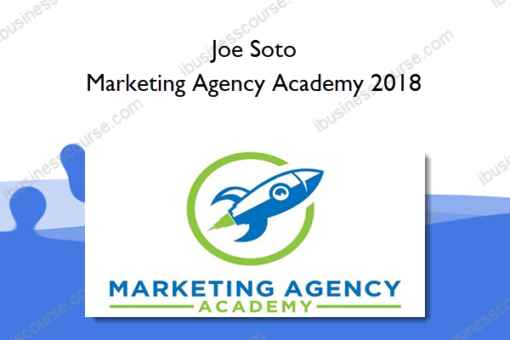 Joe Soto – Marketing Agency Academy 2018