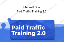 Maxwell Finn – Paid Traffic Training 2.0