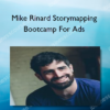 Mike Rinard – Storymapping Bootcamp For Ads