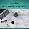 Niche Association Workshop - Ryan Lee