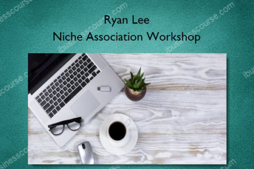 Niche Association Workshop - Ryan Lee