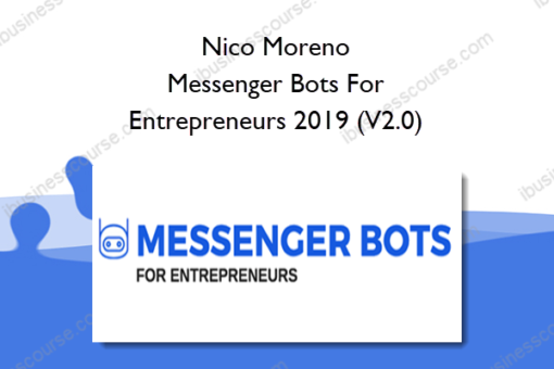 Nico Moreno - Messenger Bots For Entrepreneurs 2019 (V2.0)