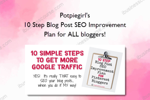 Potpiegirl's - 10 Step Blog Post SEO Improvement Plan for ALL bloggers!