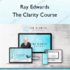 The Clarity Course - Ray Edwards