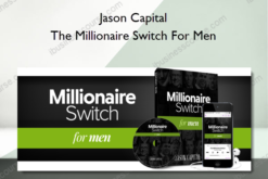 The Millionaire Switch For Men - Jason Capital