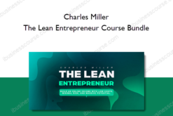 Charles Miller - The Lean Entrepreneur Course Bundle