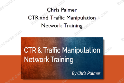 Chris Palmer - CTR and Traffic Manipulation Network Traning