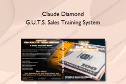 Claude Diamond - G.U.T.S. Sales Training System