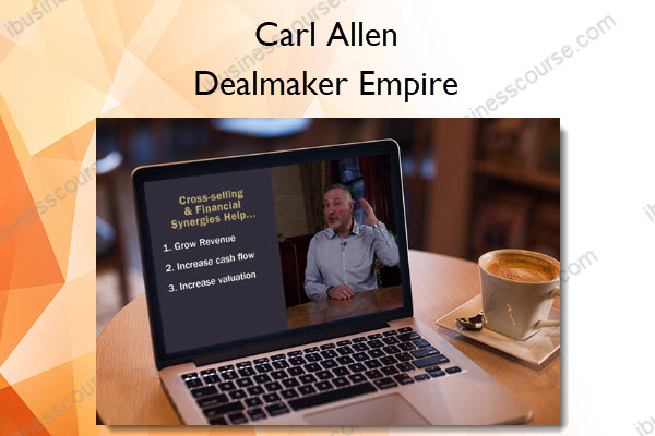 Dealmaker Empire - Carl Allen Dealmaker Empire - Carl Allen