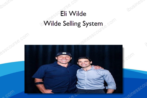 Eli Wilde – Wilde Selling System