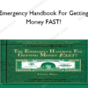 Emergency Handbook For Getting Money FAST!