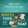 Joshua Lisec - Write This Not That