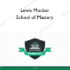 Lewis Mocker - School of Mastery