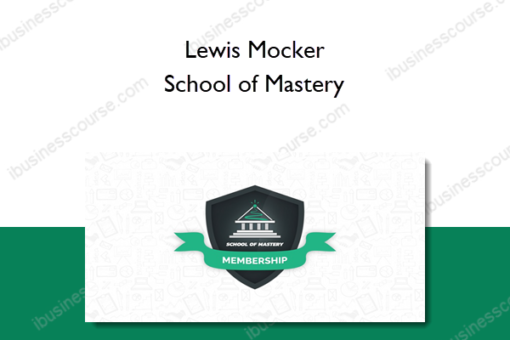 Lewis Mocker - School of Mastery