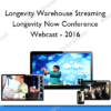 Longevity Warehouse Streaming – Longevity Now Conference Webcast – 2016