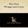 Russ Ward - Mortgage Leads Course