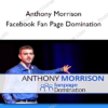 Anthony Morrison – Facebook Fan Page Domination