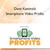 Dave Kaminski – Smartphone Video Profits