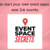 How to start your own event space in the next 3-6 months