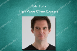 Kyle Tully - High Value Client Express