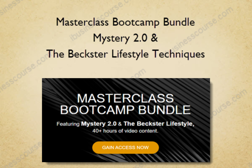 Masterclass Bootcamp Bundle - Mystery 2.0 & The Beckster Lifestyle Techniques