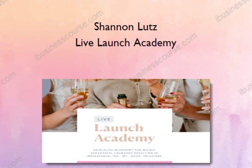 Shannon Lutz – Live Launch Academy