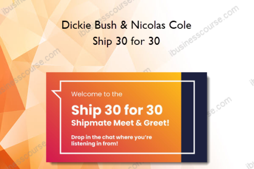 Dickie Bush & Nicolas Cole – Ship 30 for 30