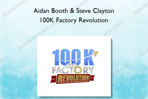 Aidan Booth & Steve Clayton – 100K Factory Revolution