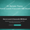 Dr. Burnetta Thomas – How to Launch A Successful CBD Brand