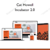 Cat Howell – Incubator 2.0