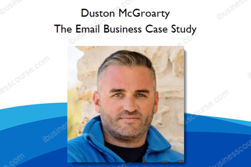 Duston McGroarty - The Email Business Case Study