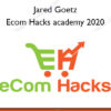 Ecom Hacks academy 2020 - Jared Goetz