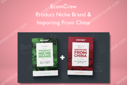 EcomCrew – Product Niche Brand & Importing From China