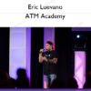 Eric Luevano – ATM Academy