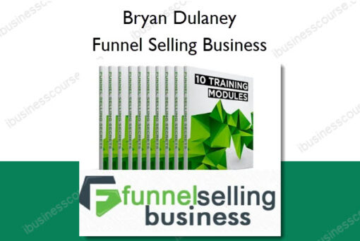 Funnel Selling Business - Bryan Dulaney