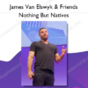 James Van Elswyk & Friends – Nothing But Natives