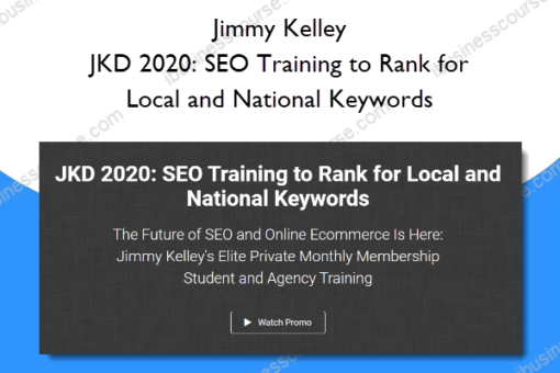 Jimmy Kelley – JKD 2020: SEO Training to Rank for Local and National Keywords