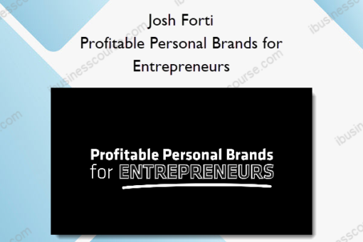 Josh Forti – Profitable Personal Brands for Entrepreneurs