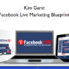 Kim Garst – Facebook Live Marketing Blueprint