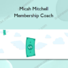 Micah Mitchell – Membership Coach