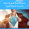 Mike Gual & Dave Espino – Local Merch Course