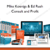 Mike Koenigs & Ed Rush – Consult and Profit