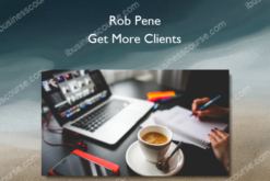 Rob Pene – Get More Clients