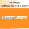 Social Media Ads for E-Commerce - Mark Hagar