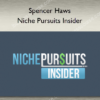 Spencer Haws – Niche Pursuits Insider