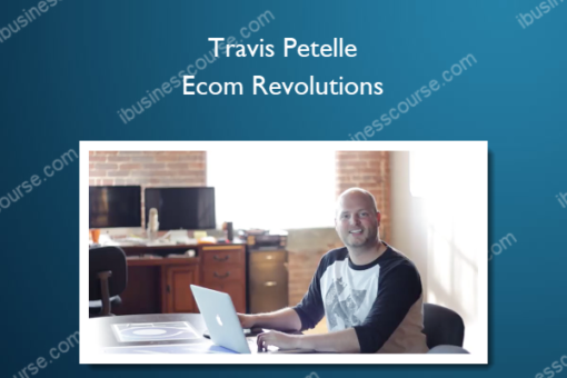 Travis Petelle – Ecom Revolutions