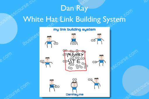 White Hat Link Building System - Dan Ray